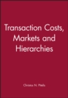 Image for Transaction Costs, Markets and Hierarchies