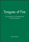 Image for Tongues of Fire : The Explosion of Protestantism in Latin America