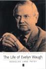 Image for The life of Evelyn Waugh  : a critical biography