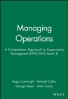 Image for Managing Operations : A Competence Approach to Supervisory Managment (NVG/SVQ Level 3)