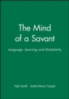 Image for The mind of a savant  : language learning and modularity