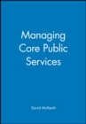 Image for Managing Core Public Services