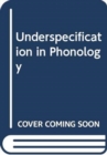 Image for Underspecification in Phonology