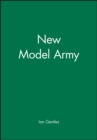 Image for The New Model Army : In England, Ireland and Scotland, 1645 - 1653