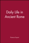 Image for Daily Life in Ancient Rome