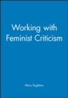Image for Working with Feminist Criticism