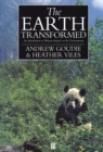 Image for The Earth transformed  : an introduction to human impacts on the environment