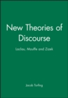 Image for New theories of discourse  : Laclau, Mouffe and éZiézek