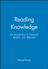 Image for Reading knowledge  : an introduction to Foucault, Barthes &amp; Althusser