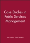 Image for Case Studies in Public Services Management