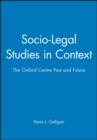 Image for Socio-Legal Studies in Context : The Oxford Centre Past and Future