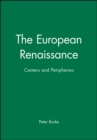 Image for The European Renaissance  : centres and peripheries
