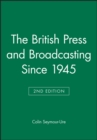 Image for The British Press and Broadcasting Since 1945