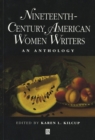 Image for Nineteenth-century American women writers  : an anthology