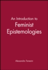 Image for An Introduction to Feminist Epistemologies