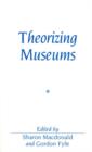 Image for Theorizing Museums : Representing Identity and Diversity in a Changing World