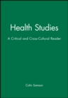 Image for Health studies  : a critical and cross-cultural reader