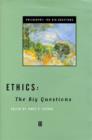 Image for Ethics  : the big questions