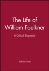 Image for The life of William Faulkner  : a critical biography
