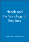 Image for Health and the Sociology of Emotions