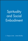 Image for Spirituality and Social Embodiment