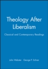 Image for Theology After Liberalism : Classical and Contemporary Readings