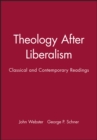 Image for Theology after liberalism  : a reader