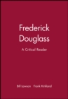 Image for Frederick Douglass : A Critical Reader