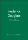 Image for Frederick Douglass : A Critical Reader