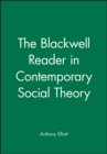Image for The Blackwell Reader in Contemporary Social Theory