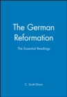 Image for The German Reformation  : the essential readings