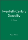 Image for Twentieth-century sexuality  : a history