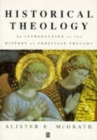 Image for Historical theology  : an introduction to the history of Christian thought