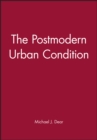 Image for The postmodern urban condition