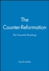 Image for The Counter-Reformation : The Essential Readings