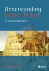 Image for Understanding urban policy  : a critical approach