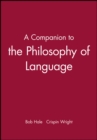 Image for A Companion to the Philosophy of Language