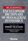 Image for The Blackwell Encyclopedic Dictionary of Managerial Economics