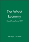 Image for The World Economy : Global Trade Policy 1999