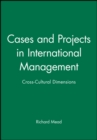 Image for Cases and Projects in International Management : Cross-Cultural Dimensions