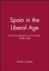 Image for Spain in the liberal age  : from constitution to civil war, 1808-1939