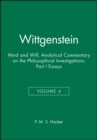 Image for Wittgenstein, Part I: Essays : Mind and Will: Volume 4 of an Analytical Commentary on the Philosophical Investigations