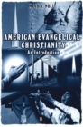 Image for American Evangelical Christianity : An Introduction