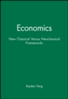 Image for Economics : New Classical Versus Neoclassical Frameworks