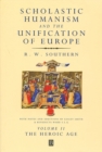 Image for Scholastic Humanism and the Unification of Europe, Volume II : The Heroic Age
