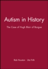 Image for Autism in History : The Case of Hugh Blair of Borgue