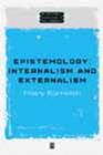 Image for Epistemology : Internalism and Externalism