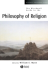 Image for The Blackwell Guide to the Philosophy of Religion