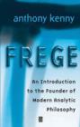 Image for Frege : An Introduction to the Founder of Modern Analytic Philosophy