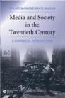 Image for Media and society in the twentieth century  : an historical introduction